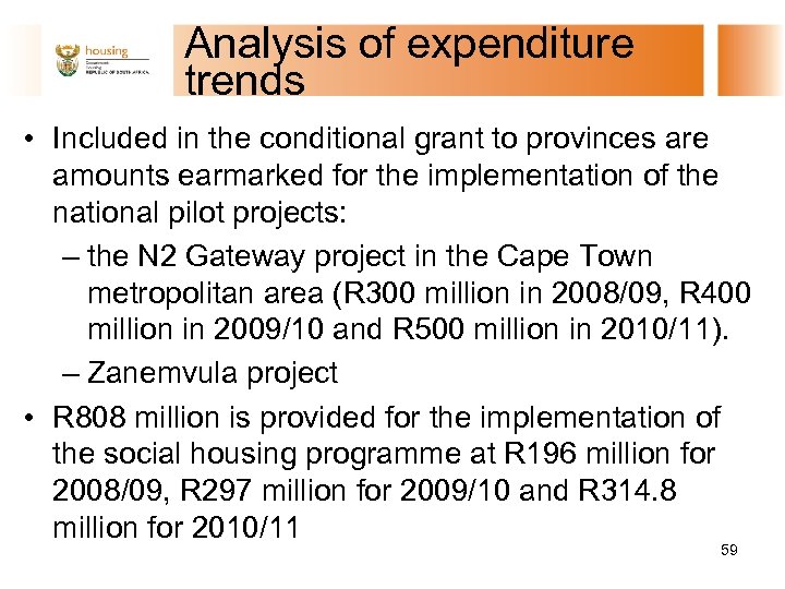 Analysis of expenditure trends • Included in the conditional grant to provinces are amounts
