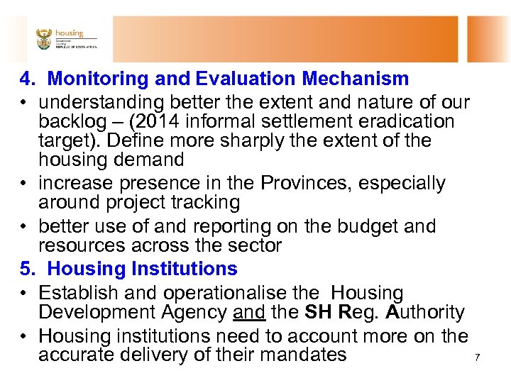 4. Monitoring and Evaluation Mechanism • understanding better the extent and nature of our