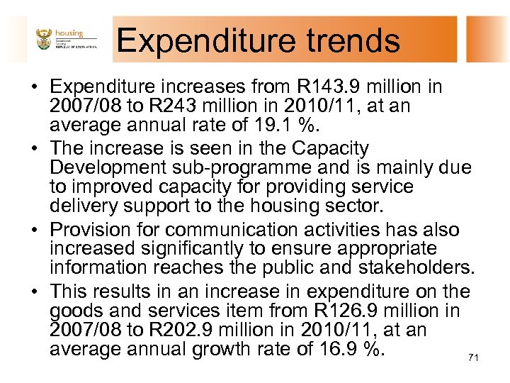 Expenditure trends • Expenditure increases from R 143. 9 million in 2007/08 to R