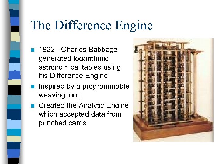 The Difference Engine 1822 - Charles Babbage generated logarithmic astronomical tables using his Difference