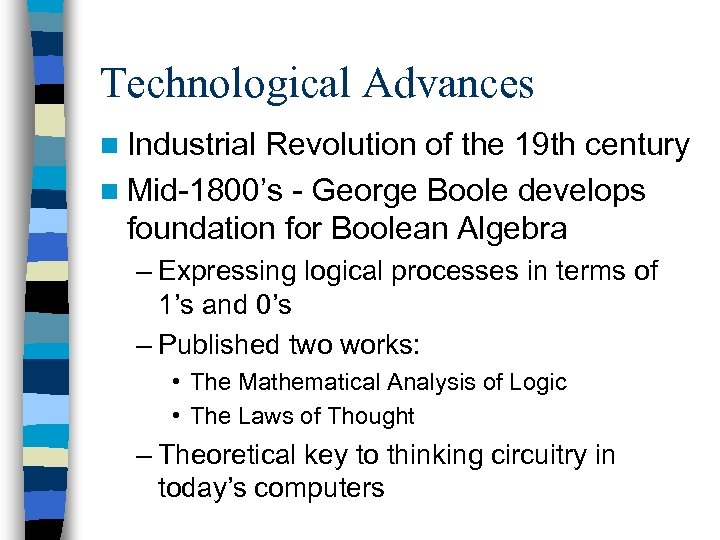 Technological Advances n Industrial Revolution of the 19 th century n Mid-1800’s - George