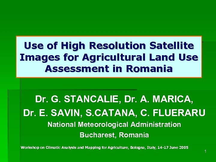 Use of High Resolution Satellite Images for Agricultural Land Use Assessment in Romania Dr.