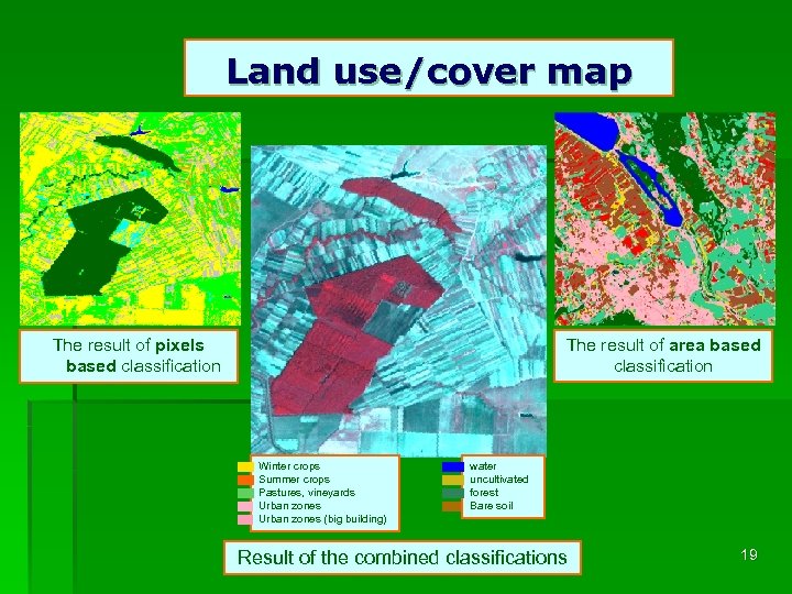 Land use/cover map The result of pixels based classification The result of area based