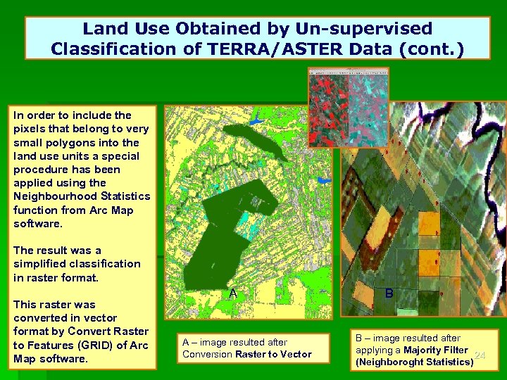 Land Use Obtained by Un-supervised Classification of TERRA/ASTER Data (cont. ) In order to