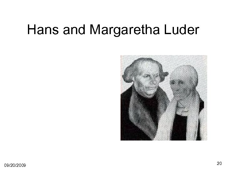 Hans and Margaretha Luder 09/20/2009 20 