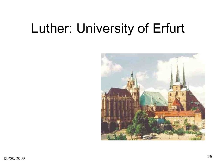 Luther: University of Erfurt 09/20/2009 25 