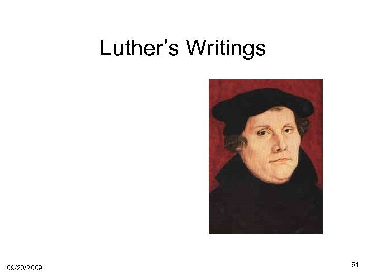 Luther’s Writings 09/20/2009 51 