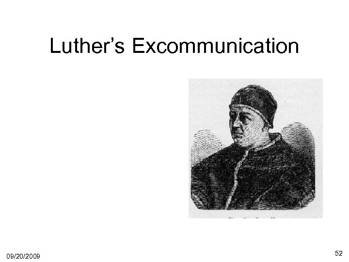 Luther’s Excommunication 09/20/2009 52 