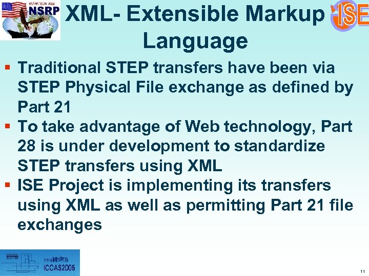 XML- Extensible Markup Language § Traditional STEP transfers have been via STEP Physical File