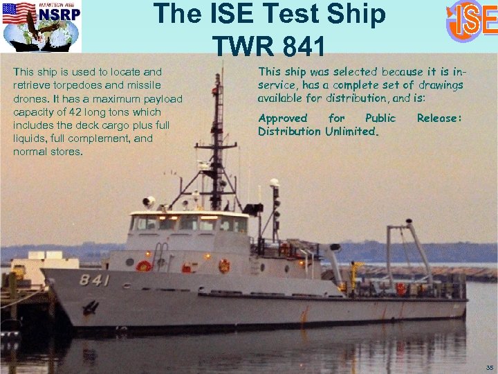 The ISE Test Ship TWR 841 This ship is used to locate and retrieve