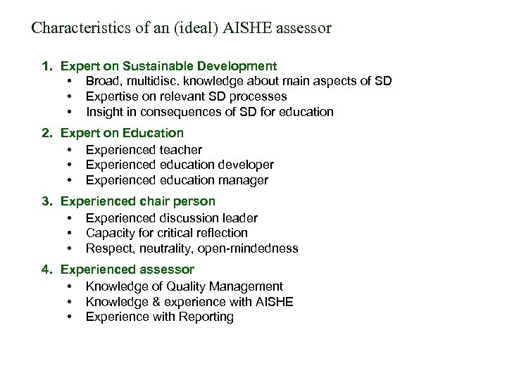 Characteristics of an (ideal) AISHE assessor 1. Expert on Sustainable Development • Broad, multidisc.