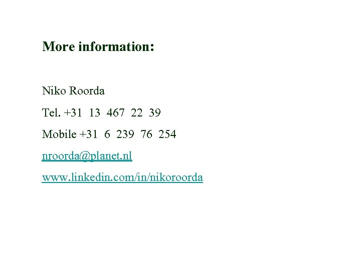 More information: Niko Roorda Tel. +31 13 467 22 39 Mobile +31 6 239