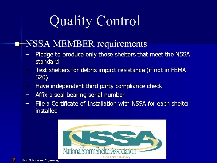 Quality Control n NSSA MEMBER requirements – – – Pledge to produce only those