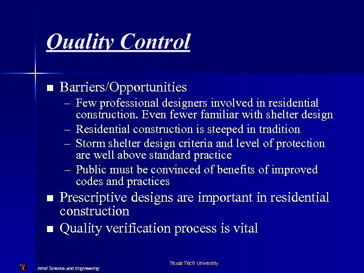 Quality Control n Barriers/Opportunities – Few professional designers involved in residential construction. Even fewer