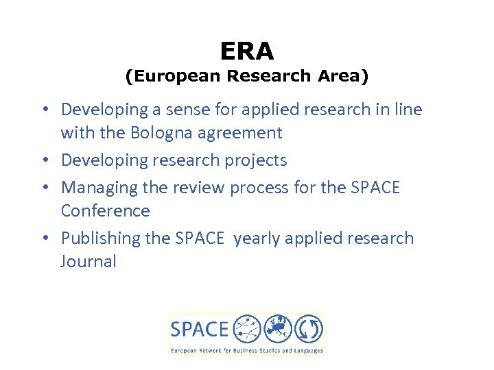 ERA (European Research Area) • Developing a sense for applied research in line with