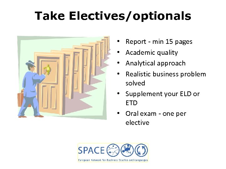 Take Electives/optionals Report - min 15 pages Academic quality Analytical approach Realistic business problem