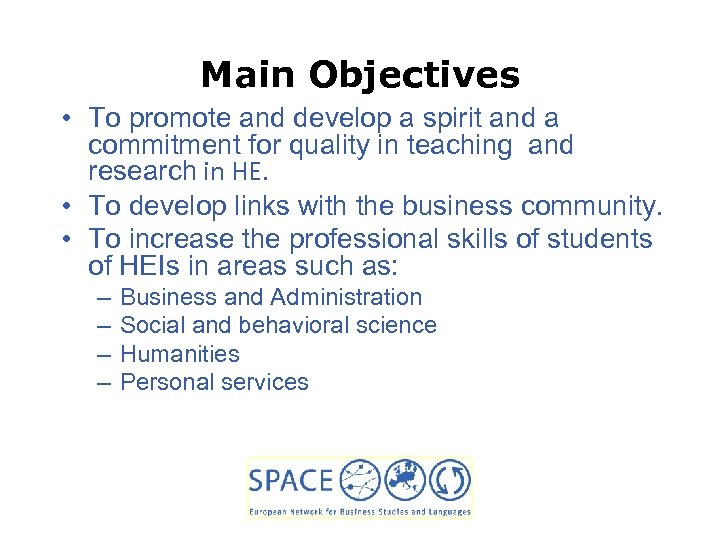 Main Objectives • To promote and develop a spirit and a commitment for quality