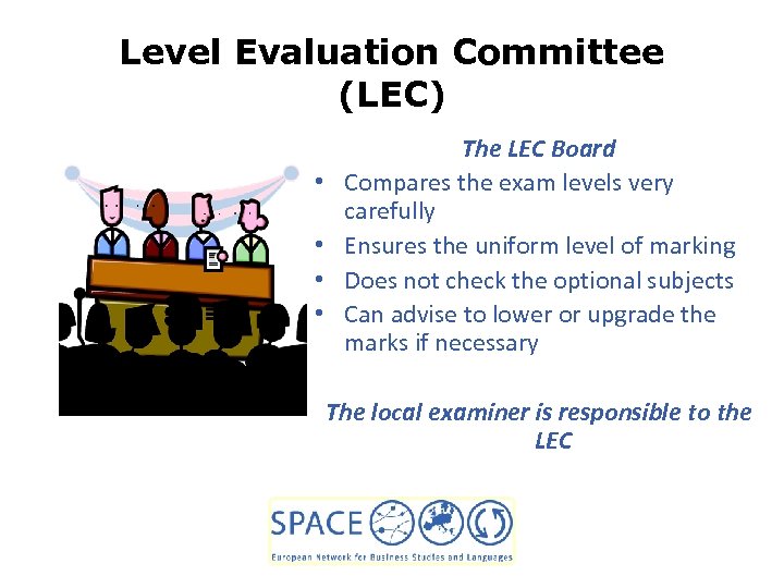 Level Evaluation Committee (LEC) • • The LEC Board Compares the exam levels very