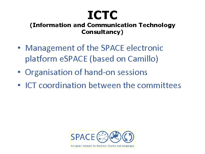 ICTC (Information and Communication Technology Consultancy) • Management of the SPACE electronic platform e.