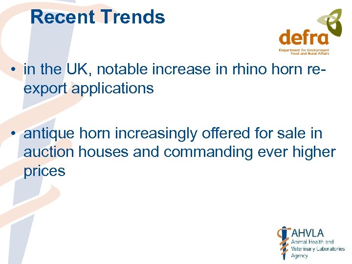 Recent Trends • in the UK, notable increase in rhino horn reexport applications •