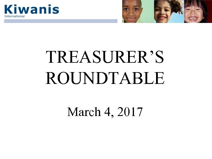 TREASURER’S ROUNDTABLE March 4, 2017 