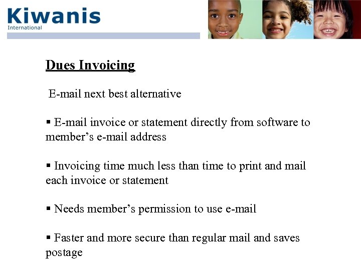 Dues Invoicing E-mail next best alternative § E-mail invoice or statement directly from software