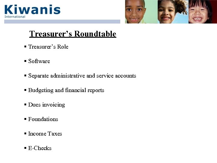 Treasurer’s Roundtable § Treasurer’s Role § Software § Separate administrative and service accounts §