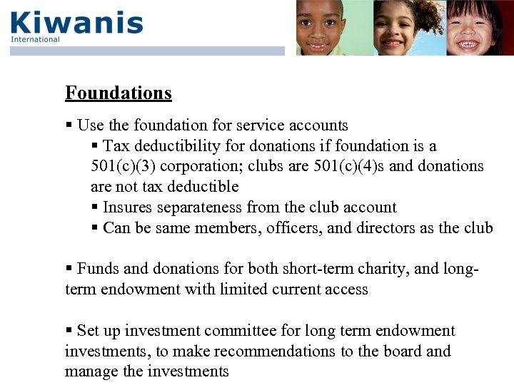 Foundations § Use the foundation for service accounts § Tax deductibility for donations if