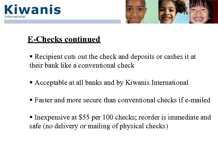 E-Checks continued § Recipient cuts out the check and deposits or cashes it at