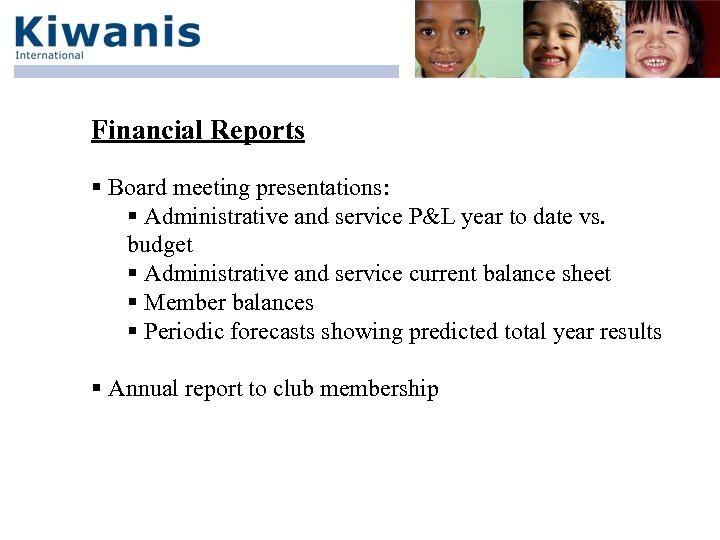 Financial Reports § Board meeting presentations: § Administrative and service P&L year to date