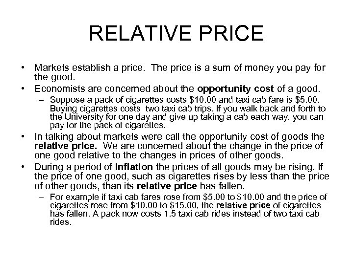 RELATIVE PRICE • Markets establish a price. The price is a sum of money