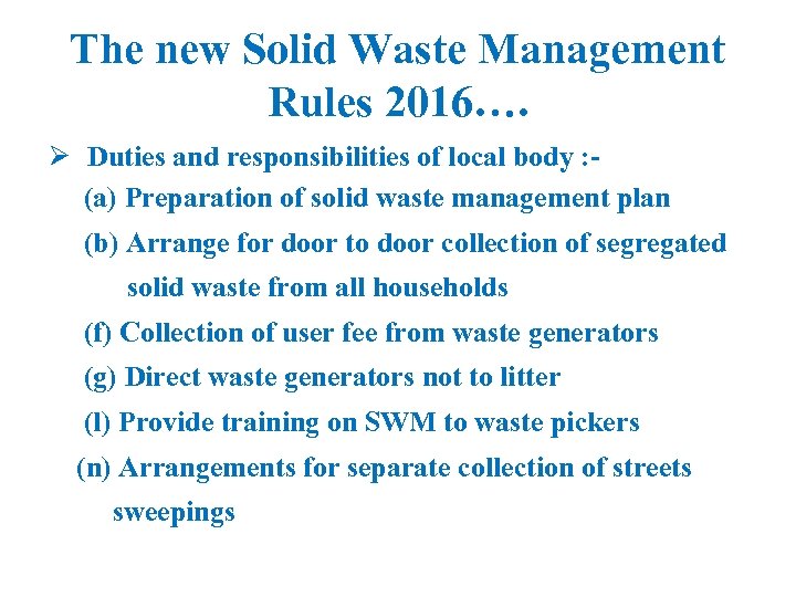 The new Solid Waste Management Rules 2016…. Ø Duties and responsibilities of local body