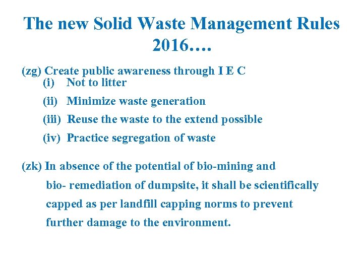The new Solid Waste Management Rules 2016…. (zg) Create public awareness through I E