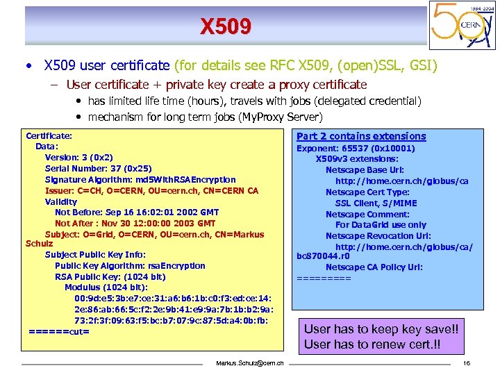 X 509 • X 509 user certificate (for details see RFC X 509, (open)SSL,
