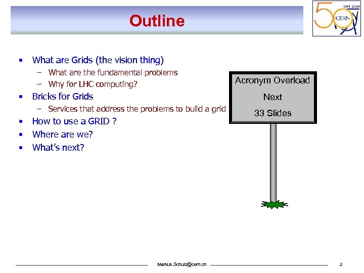 Outline • What are Grids (the vision thing) – What are the fundamental problems