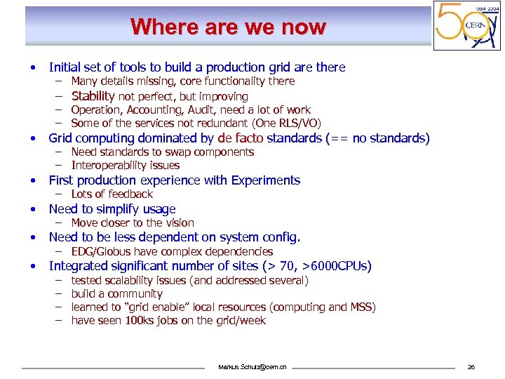 Where are we now • Initial set of tools to build a production grid