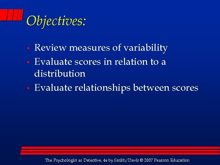 Objectives: • • • Review measures of variability Evaluate scores in relation to a