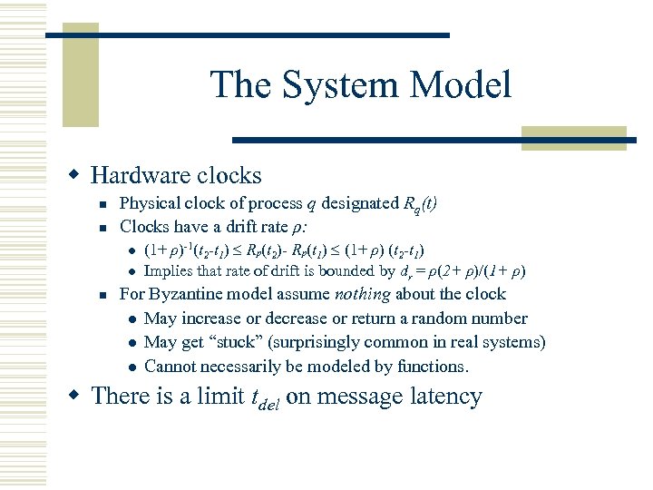 The System Model w Hardware clocks n n Physical clock of process q designated