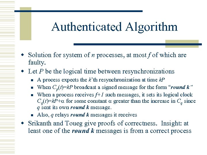 Authenticated Algorithm w Solution for system of n processes, at most f of which