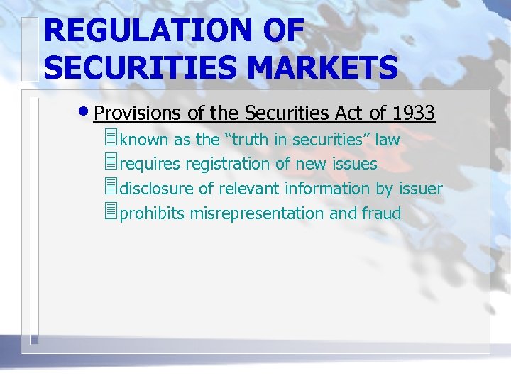 REGULATION OF SECURITIES MARKETS • Provisions of the Securities Act of 1933 3 known