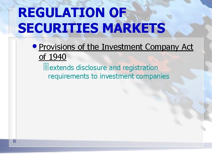 REGULATION OF SECURITIES MARKETS • Provisions of the Investment Company Act of 1940 3