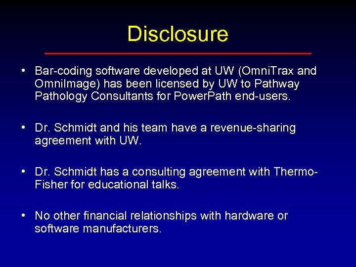 Disclosure • Bar-coding software developed at UW (Omni. Trax and Omni. Image) has been