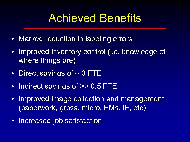 Achieved Benefits • Marked reduction in labeling errors • Improved inventory control (i. e.