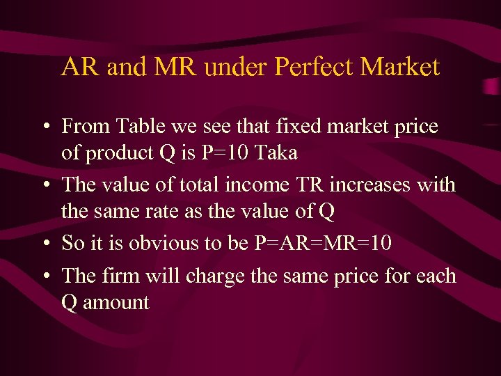 AR and MR under Perfect Market • From Table we see that fixed market