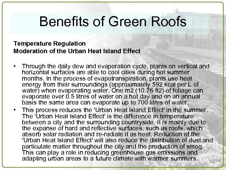 Benefits of Green Roofs Temperature Regulation Moderation of the Urban Heat Island Effect •