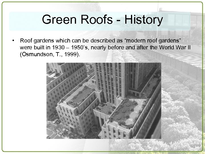 Green Roofs - History • Roof gardens which can be described as “modern roof