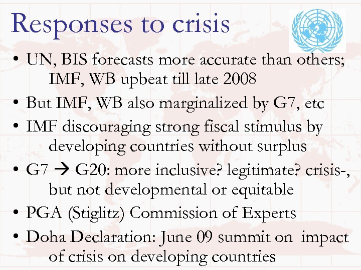 Responses to crisis • UN, BIS forecasts more accurate than others; IMF, WB upbeat