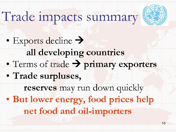 Trade impacts summary • Exports decline all developing countries • Terms of trade primary