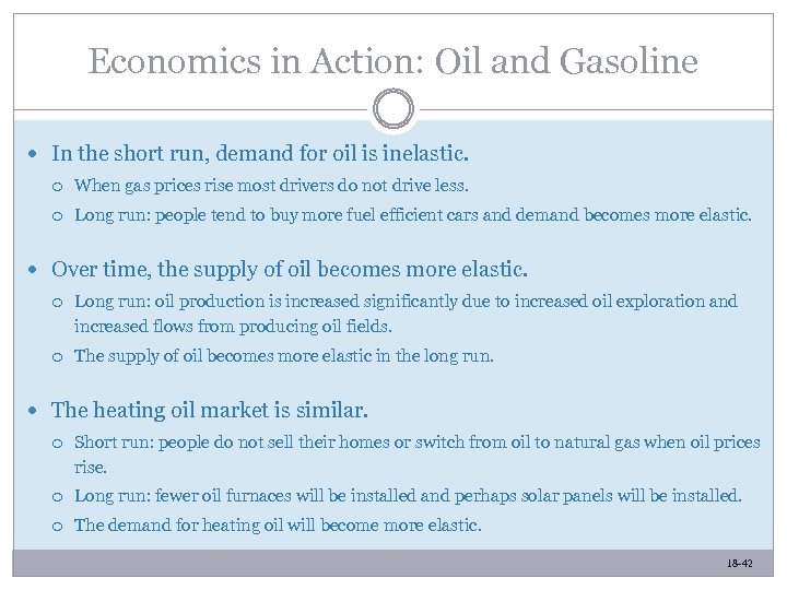 Economics in Action: Oil and Gasoline In the short run, demand for oil is