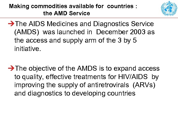 Making commodities available for countries : the AMD Service ÚThe AIDS Medicines and Diagnostics